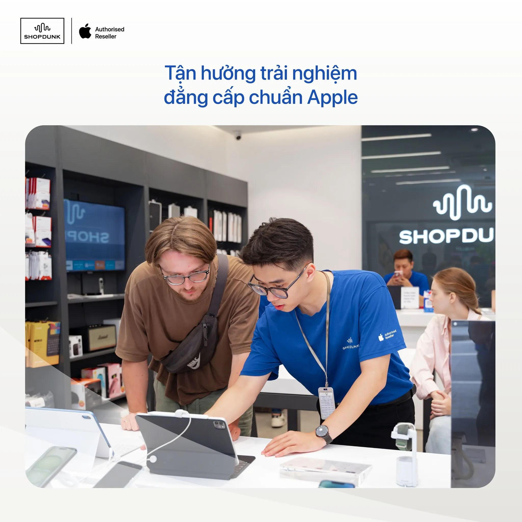 ShopDunk - Đại lý uỷ quyền chính thức của Apple tại Việt Nam